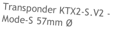 Transponder KTX2-S.V2 -  Mode-S 57mm Ø